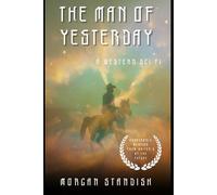 The Man of Yesterday: A Western Sci Fi