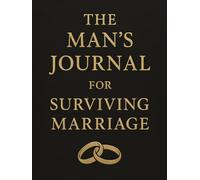 The Man’s Journal for Surviving Marriage