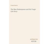 The Man Shakespeare and His Tragic Life Story