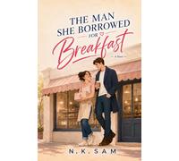 The Man She Borrowed for Breakfast: A Small-Town Fake Engagement Romance