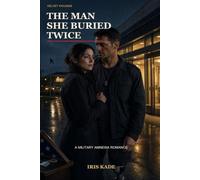The Man She Buried Twice: A Military Amnesia Romance