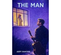 THE MAN: The Man: When Love Becomes the Reason to Live