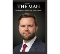 The Man: THE MAN WHO TURNED PAIN INTO PURPOSE