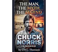 The Man, The Myth, The Legend of Chuck Norris