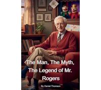 The Man, The Myth, The Legend of Mr. Rogers