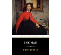 The Man: The Original 1905 Gothic Romance Novel of Identity and Social Convention