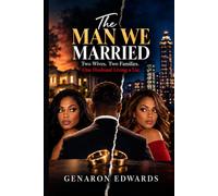 The Man We Married: Two Wives. Two Families. One Husband Living a Lie.