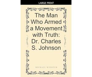 The Man Who Armed a Movement with Truth: Dr. Charles S. Johnson