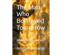 The Man Who Borrowed Tomorrow: Why Do We Desire Others?