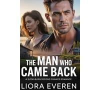 The Man Who Came Back: A Slow-Burn Second Chance Romance