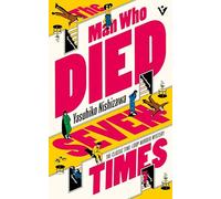 The Man Who Died Seven Times : The Classic Time-Loop Murder Mystery