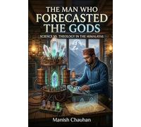 THE MAN WHO FORECASTED THE GODS: A Novel of Science, Faith, and Thunder
