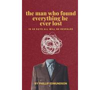 The Man Who Found Everything He Ever Lost: In forty-nine days all will be revealed