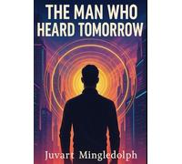 The Man Who Heard Tomorrow
