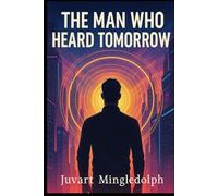 The Man Who Heard Tomorrow