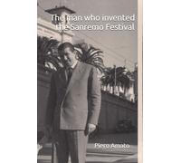 The man who invented the Sanremo Festival