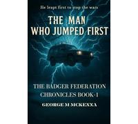 The Man Who Jumped First: An Alternate History Adventure