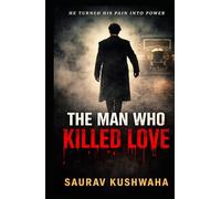 THE MAN WHO KILLED LOVE