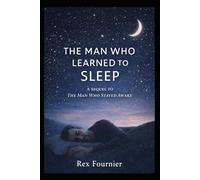 THE MAN WHO LEARNED TO SLEEP: A Sequel to The Man Who Stayed Awake
