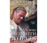 Penny Junor Shaun Ellis The Man Who Lives with Wolves (Tascabile)