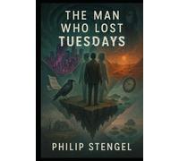 The Man Who Lost Tuesdays