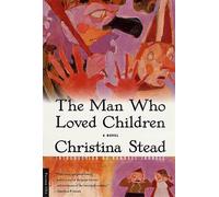 The Man Who Loved Children - Stead Christina