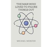 The Man Who Loved to Figure Things Out