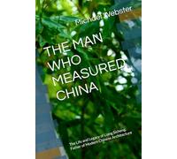 THE MAN WHO MEASURED CHINA: The Life and Legacy of Liang Sicheng, Father of Modern Chinese Architecture