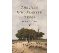 The Man Who Planted Trees: An Ecological Legacy