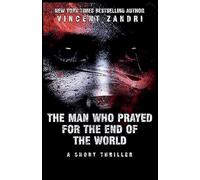The Man Who Prayed for the End of the World
