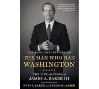 Susan Glasser Peter Baker The Man Who Ran Washington (Tascabile)