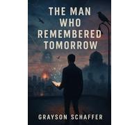 The Man Who Remembered Tomorrow
