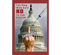 The Man Who Said NO to the System