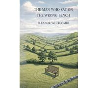 THE MAN WHO SAT ON THE WRONG BENCH