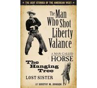 The Man Who Shot Liberty Valance: And A Man Called Horse, The Hanging Tree, Lost Sister