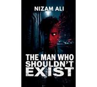 The Man Who Shouldn't Exist: 1