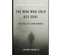 The Man Who Sold His Soul: The Fall of John Hobart