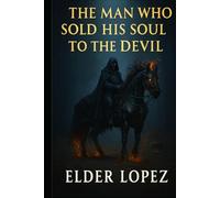 The Man Who Sold His Soul to the Devil: One Bargain. No Way Back