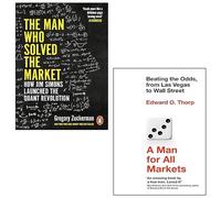 The Man Who Solved the Market By Gregory Zuckerman, A Man for All Markets By Edward O. Thorp 2 Books Collection Set