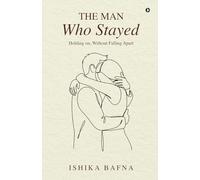 The Man Who Stayed: Holding on, Without Falling Apart