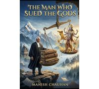 THE MAN WHO SUED THE GODS: A Novel of Contracts, Karma, and Corporate Hell