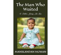 The Man Who Waited: A Father's Journey Into Love
