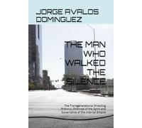 THE MAN WHO WALKED THE SILENCE: The Transgenerational Shielding Protocol, Finances of the Spirit and Governance of the Internal Empire