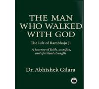 THE MAN WHO WALKED WITH GOD THE LIFE OF RAMBHAJO JI