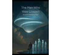 The Man Who Was Chosen: The end of te World as we know it?