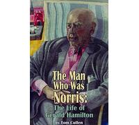 The Man Who Was Norris: The Life of Gerald Hamilton
