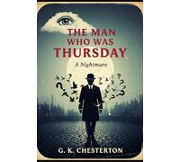 THE MAN WHO WAS THURSDAY: A Nightmare