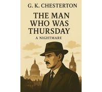 The Man Who Was Thursday: A Nightmare