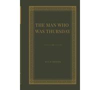 The Man Who Was Thursday: A Nightmare: A Thriller Where Nothing is What It Seems