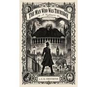 The Man Who Was Thursday A Nightmare Illustrated by G. K. Chesterton: A Nightmare (Illustrated Edition with Classic Pen-and-Ink Chapter Artwork)